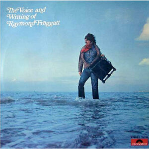 Raymond Froggatt <br> The Voice And Writing Of Raymond Froggatt