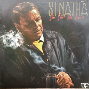 Frank Sinatra <br> She Shot Me Down