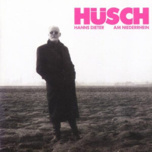 Hanns Dieter Hüsch <br> Am Niederrhein