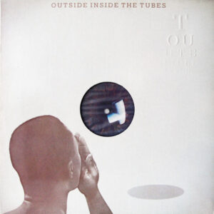 The Tubes <br> Outside Inside