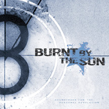 Burnt By The Sun <br> Soundtrack To The Personal Revolution