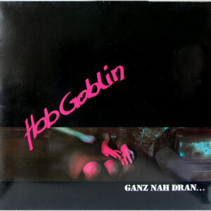 Hob Goblin - Ganz Nah Dran...