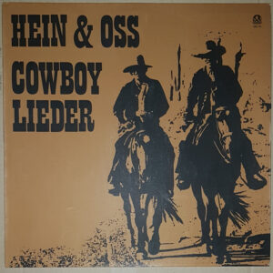 Hein & Oss* <br> Cowboylieder