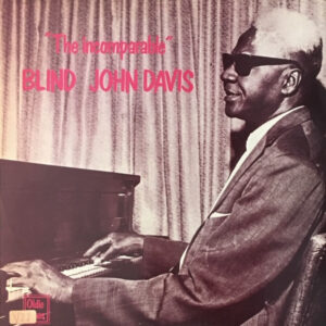 Blind John Davis <br> The Incomparable