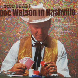 Doc Watson <br> Good Deal! Doc Watson In Nashville