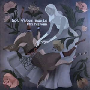 Hot Water Music <br> Feel The Void