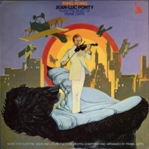 Jean-Luc Ponty <br> King Kong (Jean-Luc Ponty Plays The Music Of Frank Zappa)