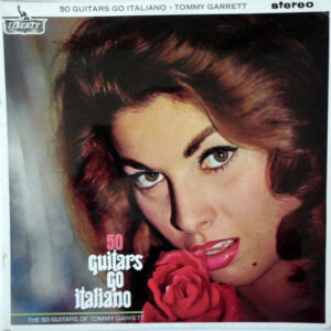 The 50 Guitars Of Tommy Garrett <br> 50 Guitars Go Italiano