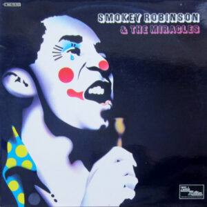 Smokey Robinson & The Miracles* <br> Smokey Robinson & The Miracles