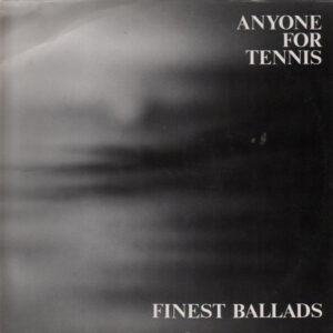 Anyone For Tennis <br> Finest Ballads
