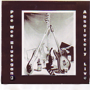 Pee Wee Bluesgang <br> Absolutely Live