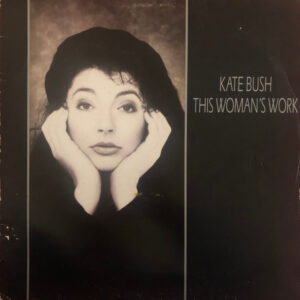 Kate Bush <br> This Woman's Work