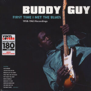 Buddy Guy <br> First Time I Met The Blues: 1958-1963 Recordings