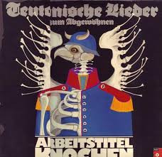 Arbeitstitel Knochen <br> Teutonische Lieder zum Abgewöhnen