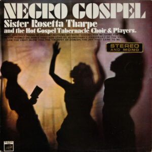 Sister Rosetta Tharpe And The Hot Gospel Tabernacle Choir & Players* <br> Negro Gospel