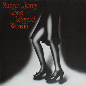Mungo Jerry <br> Long Legged Woman