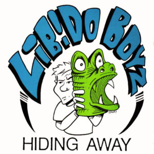 Libido Boyz <br> Hiding Away