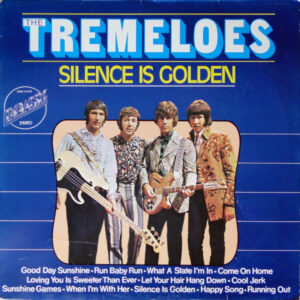 The Tremeloes <br> Silence Is Golden
