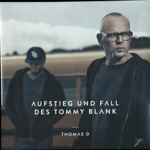 Thomas D <br> Aufstieg Und Fall Des Tommy Blank