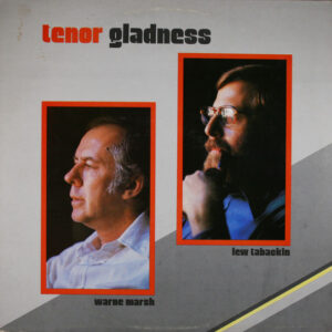 Lew Tabackin / Warne Marsh <br> Tenor Gladness