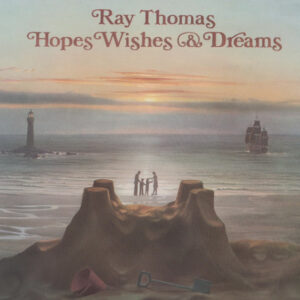 Ray Thomas <br> Hopes Wishes & Dreams