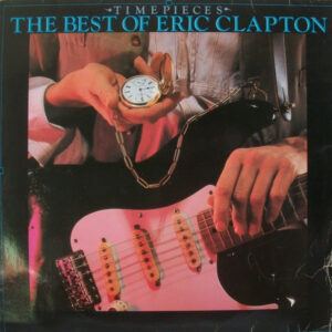 Eric Clapton <br> Time Pieces - The Best Of Eric Clapton