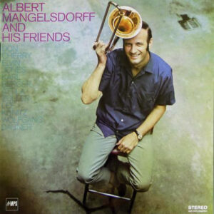Albert Mangelsdorff <br> Albert Mangelsdorff And His Friends