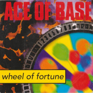 Ace Of Base <br> Wheel Of Fortune