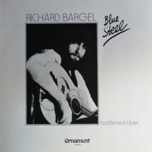 Richard Bargel - Blue Steel