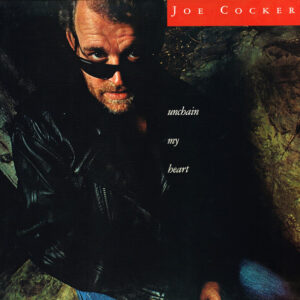 Joe Cocker <br> Unchain My Heart
