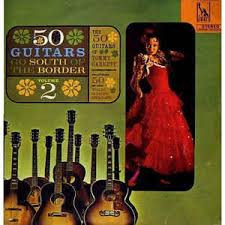 The 50 Guitars Of Tommy Garrett <br> 50 Guitars Go South Of The Border Volume 2