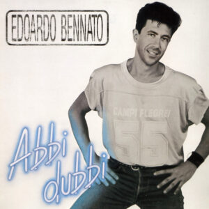 Edoardo Bennato <br> Abbi Dubbi