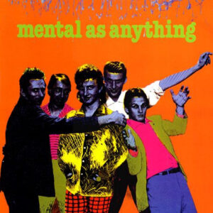 Mental As Anything <br> Get Wet