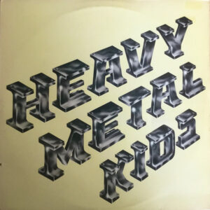 Heavy Metal Kids <br> Heavy Metal Kids