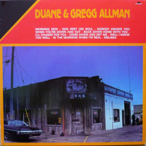 Duane & Gregg Allman* <br> Duane & Gregg Allman