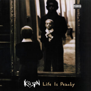 Korn <br> Life Is Peachy