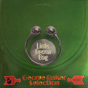 George Baker Selection <br> Little Green Bag