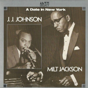 J. J. Johnson*, Milt Jackson <br> A Date In New York