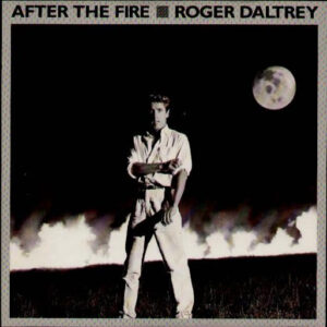 Roger Daltrey <br> After The Fire