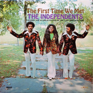 The Independents <br> The First Time We Met