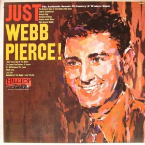 Webb Pierce <br> Just Webb Pierce!