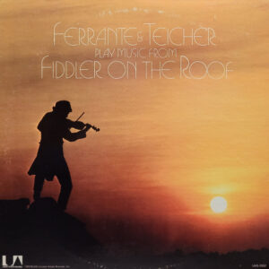 Ferrante & Teicher <br> Play Music From "Fiddler On The Roof"