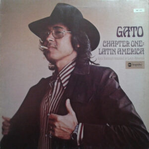 Gato Barbieri <br> Chapter One: Latin America (Gato Barbieri Recorded In Latin America)