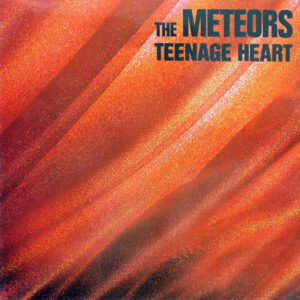 The Meteors <br> Teenage Heart