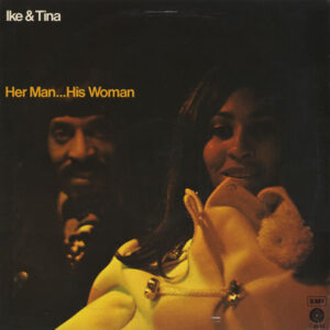 Ike & Tina Turner <br> Her Man... His Woman