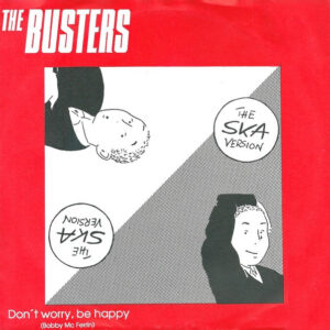 The Busters <br> Don't Worry, Be Happy