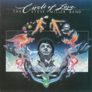 The Steve Miller Band* <br> Circle Of Love