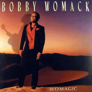Bobby Womack <br> Womagic