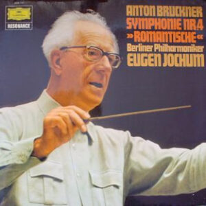 Anton Bruckner - Eugen Jochum, Berliner Philharmoniker <br> Symphonie Nr. 4 "Romantische"