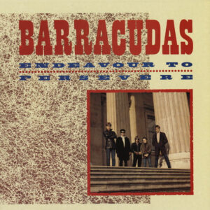 Barracudas <br> Endeavour To Persevere